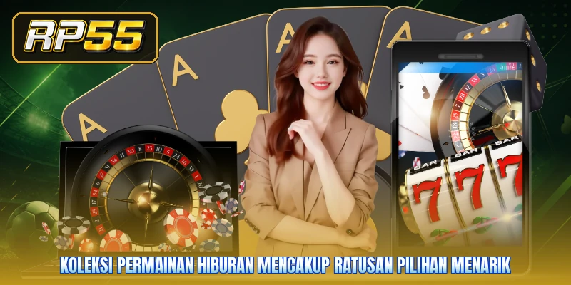 Koleksi permainan hiburan mencakup ratusan pilihan menarik