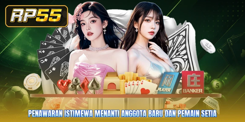 Penawaran istimewa menanti anggota baru dan pemain setia
