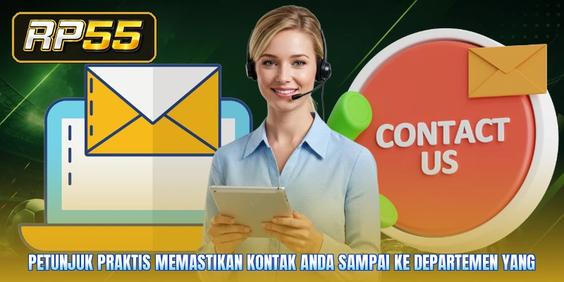 Petunjuk praktis memastikan kontak Anda sampai ke departemen yang